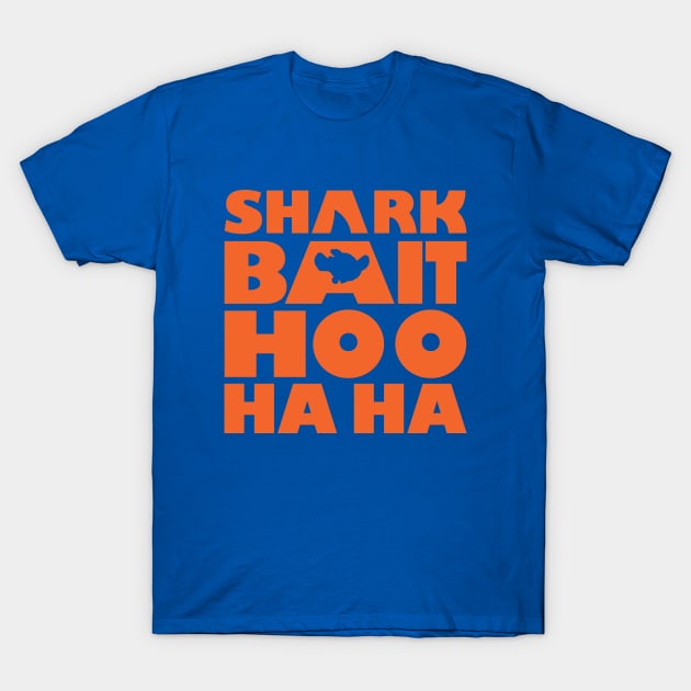 Shark Bait Hoo Ha Ha T-Shirt by davestl